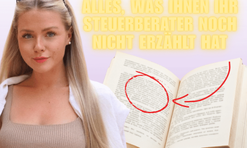 ALLES, WAS IHNEN IHR STEUERBERATER NOCH NICHT ERZÄHLT HAT