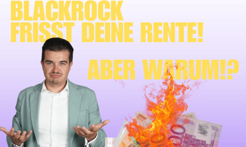 Blackrock frisst DEINE Rente