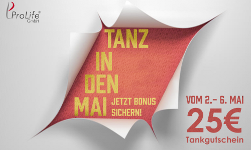 zusätzlich 25 Euro Tankgutschein mit dem ProLife Tanz in den Mai